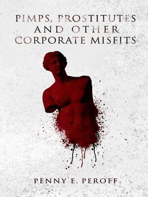 cover image of PIMPS, PROSTITUTES AND OTHER CORPORATE MISFITS